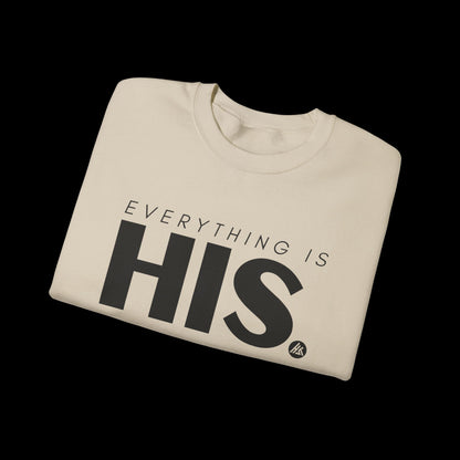 Everything Is His Crewneck Sweatshirt
