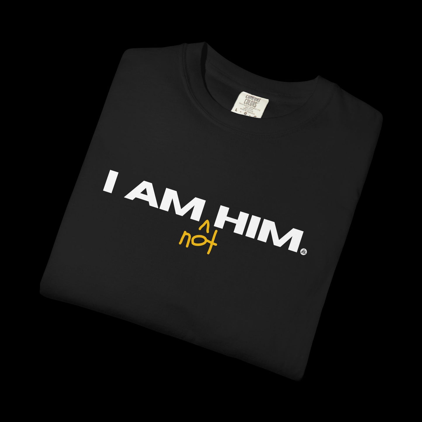 I Am Not Him Tee
