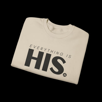 Everything Is His Crewneck Sweatshirt