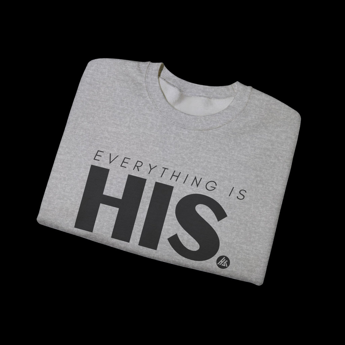 Everything Is His Crewneck Sweatshirt