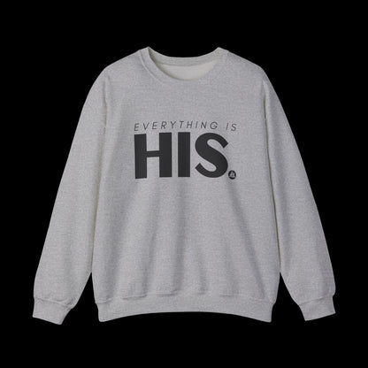 Everything Is His Crewneck Sweatshirt