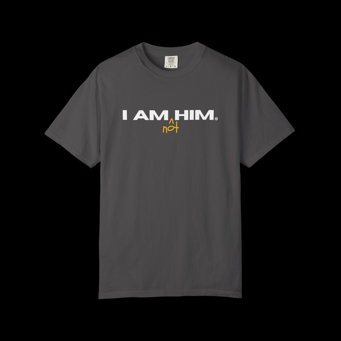 I Am Not Him Tee