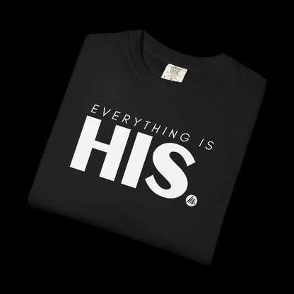 Classic Everything is His Tee