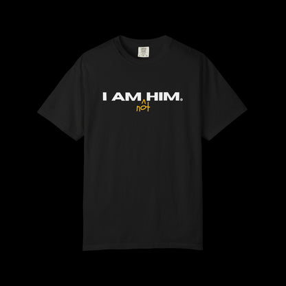 I Am Not Him Tee