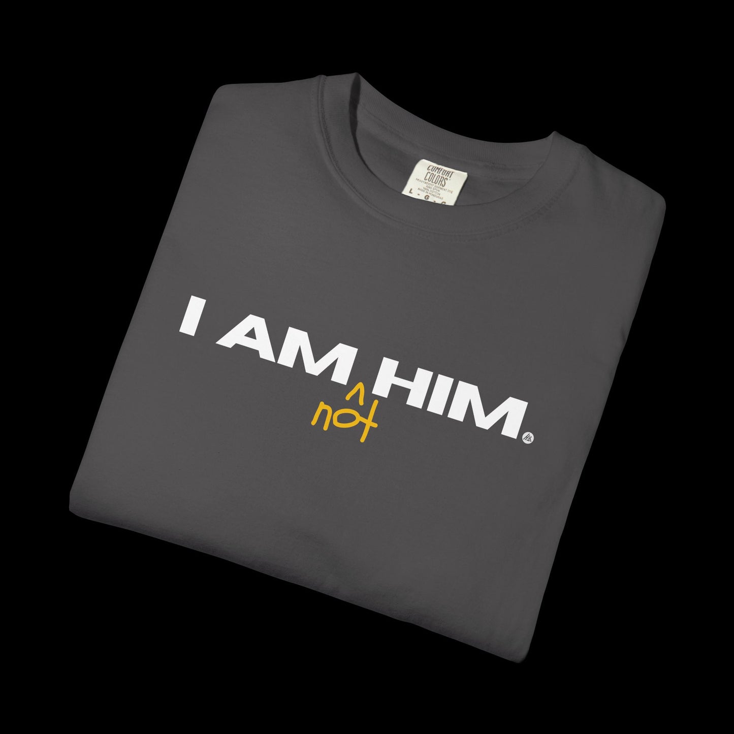 I Am Not Him Tee