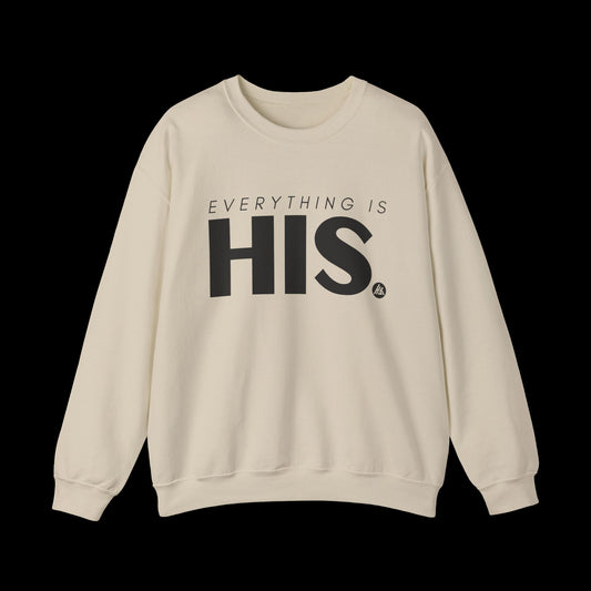 Everything Is His Crewneck Sweatshirt